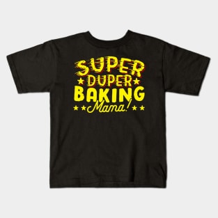 Super Duper Baking Mama Kids T-Shirt